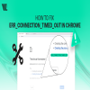 How-to-Fix-ERR_CONNECTION_TIMED_OUT-in-Chrome-(Easy-Guide)