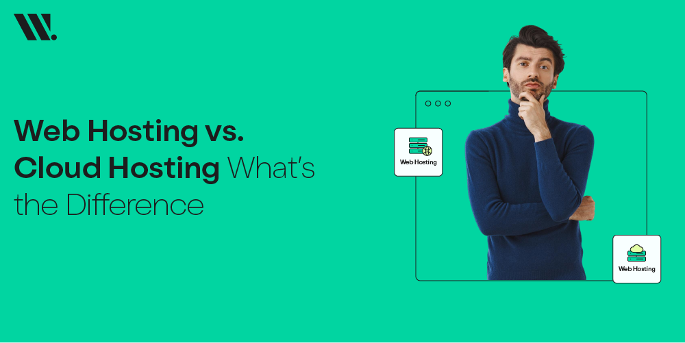 Web Hosting vs. Cloud Hosting? What’s the Difference?